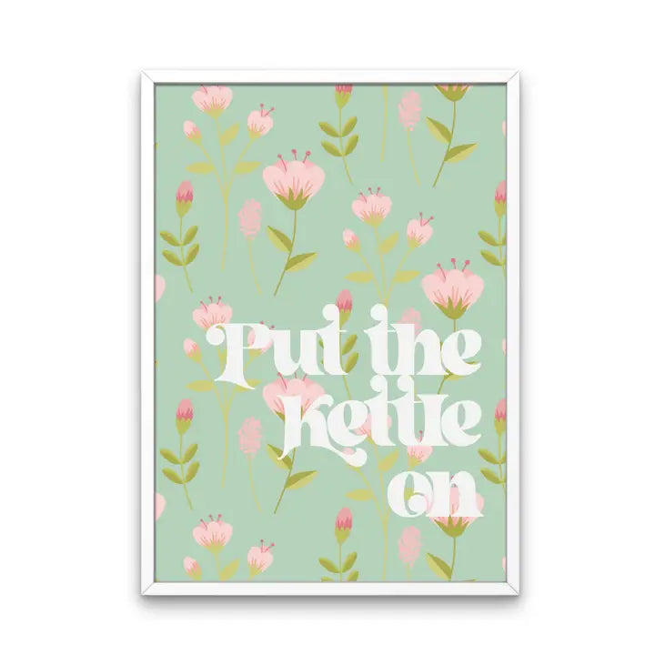 Put the Kettle On Print A4