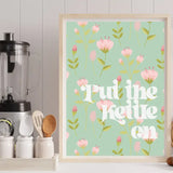 Put the Kettle On Print A4